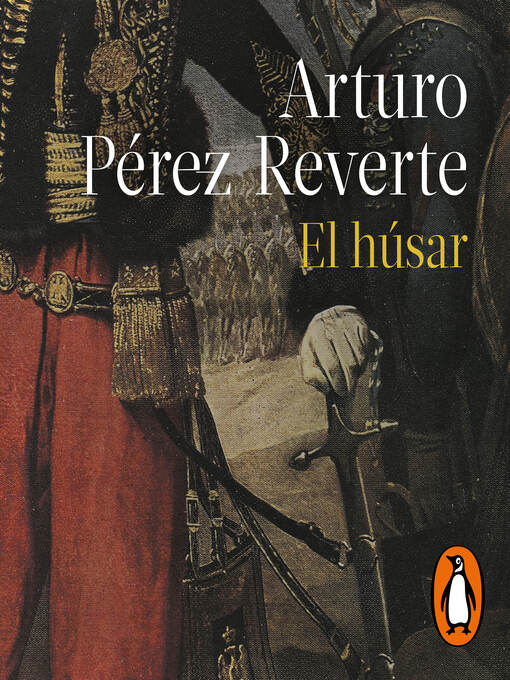 Title details for El húsar by Arturo Pérez-Reverte - Available